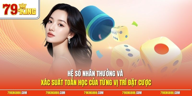 Hệ số nhân thưởng và xác suất toán học của từng vị trí đặt cược