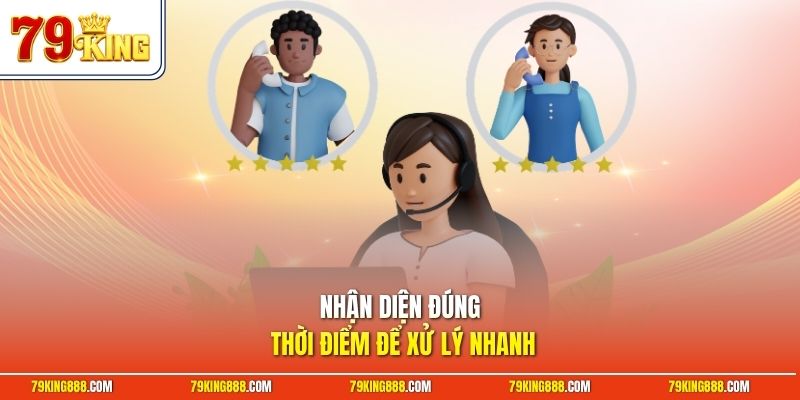 Nhận diện đúng thời điểm để xử lý nhanh